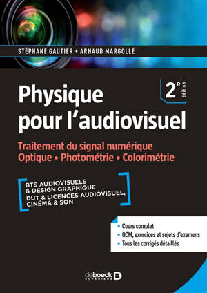 Physique pour l'audiovisuel, Traitement du signal numérique, optique, photométrie, colorimétrie : BTS audiovisuels & design graphique, DUT & licences audiovisuel, cinéma & son