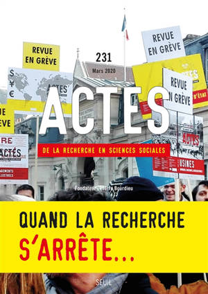 Actes de la recherche en sciences sociales. n° 231, Quand la recherche s'arrête...