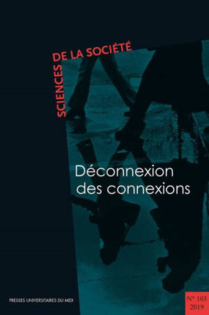 Sciences de la société. n° 103, Déconnexion des connexions