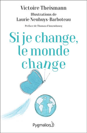 Si je change, le monde change : l'effet papillon