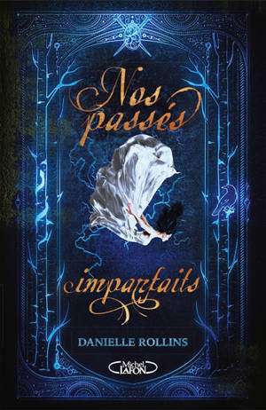 Nos passés imparfaits. Volume 1, Destins volés