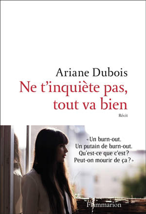 Ne t'inquiète pas, tout va bien : récit