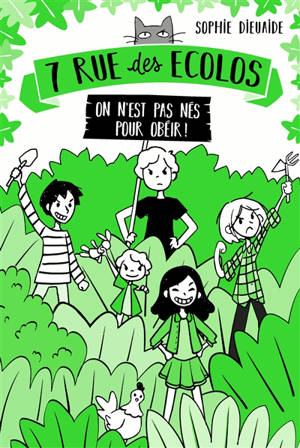 7 rue des écolos. Vol. 1. On n'est pas nés pour obéir !