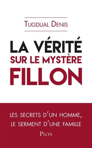 La vérité sur le mystère Fillon