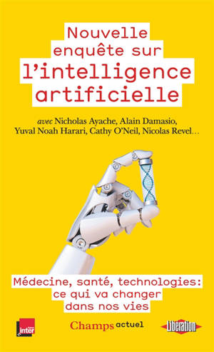 Nouvelle enquête sur l'intelligence artificielle : médecine, santé, technologies : ce qui va changer dans nos vies