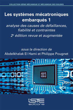 Les systèmes mécatroniques embarqués. Volume 1, Analyse des causes de défaillances, fiabilité et contraintes