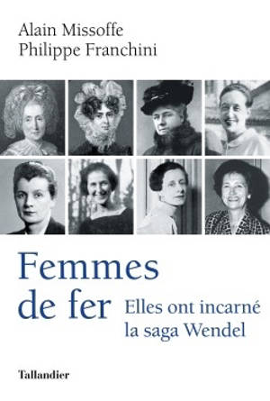Femmes de fer : elles ont incarné la saga Wendel