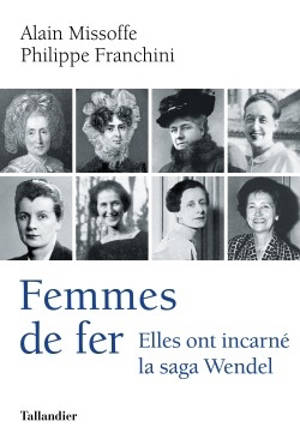 Femmes de fer : elles ont incarné la saga Wendel