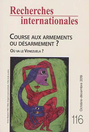 Recherches internationales. n° 116, Course aux armements ou désarmement ?