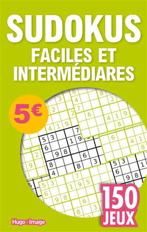 Sudokus faciles et intermédiaires : 150 jeux