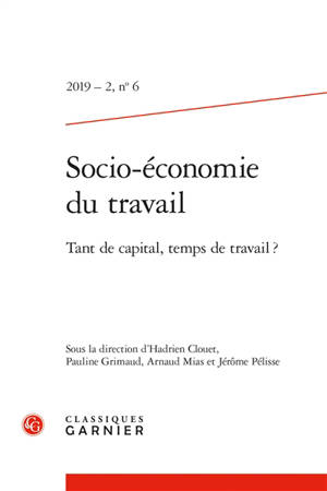 Socio-économie du travail. n° 6, Tant de capital, temps de travail ?