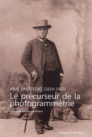 Aimé Laussedat (1819-1907) : le précurseur de la photogrammétrie