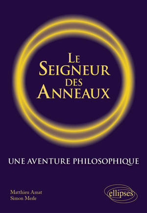 Le seigneur des anneaux : une aventure philosophique