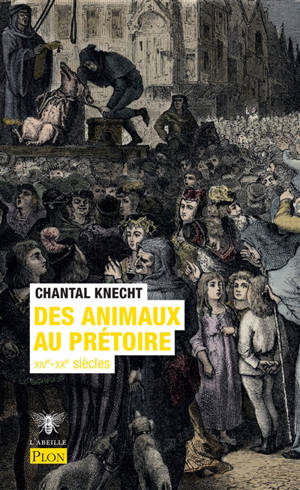 Des animaux au prétoire : XIVe-XXe siècles
