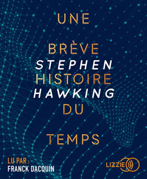 Une brève histoire du temps : du big bang aux trous noirs