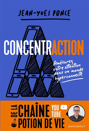 Concentraction : améliorez votre attention dans un monde hyperconnecté