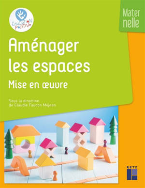 Aménager les espaces : maternelle, Mise en oeuvre