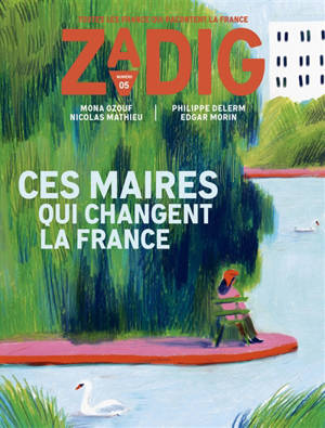 Zadig : toutes les France qui racontent la France. n° 5, Ces maires qui changent la France