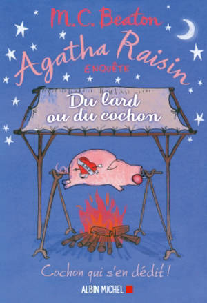 Agatha Raisin enquête. Volume 22, Du lard ou du cochon