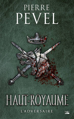 Haut-Royaume. Volume 4, L'adversaire