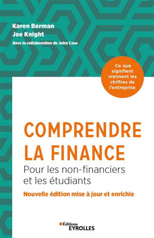 Comprendre la finance : pour les non-financiers et les étudiants : ce que signifient vraiment les chiffres de l'entreprise