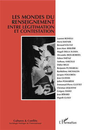 Cultures & conflits. n° 114-115, Les mondes du renseignement entre légitimation et contestation