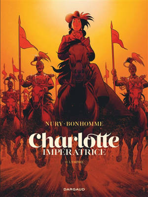 Charlotte impératrice. Volume 2, L'Empire