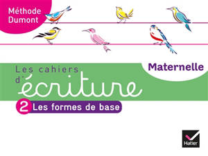 Les cahiers d'écriture maternelle : méthode Dumont. Vol. 2. Les formes de base