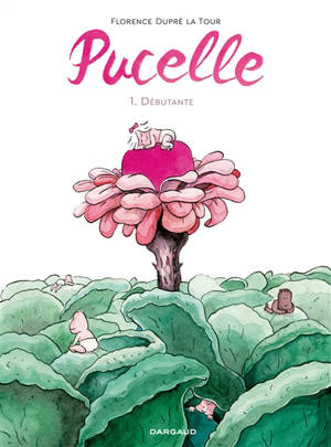Pucelle. Volume 1, Débutante