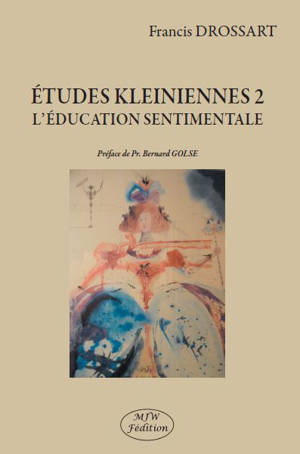 Etudes kleiniennes. Volume 2, L'éducation sentimentale