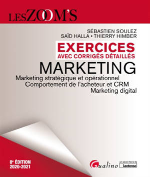 Le marketing : marketing stratégique, comportement de l'acheteur, gestion de la relation client, marketing opérationnel : 2020-2021