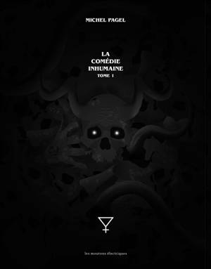 La comédie inhumaine. Volume 1
