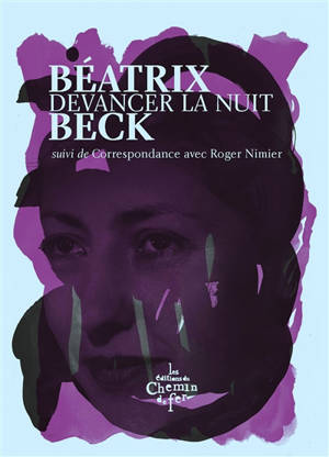 Devancer la nuit. Suivi de Correspondance avec Roger Nimier