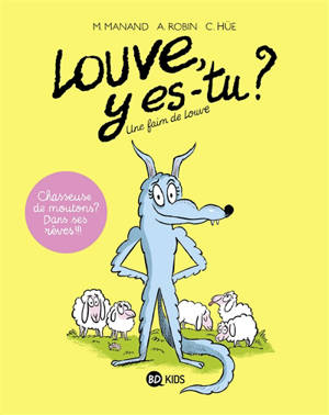 Louve, y es-tu ?. Volume 1, Une faim de Louve