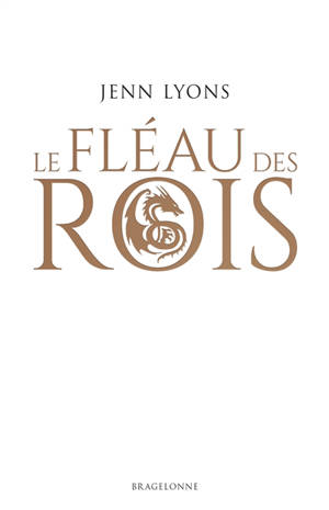 Le choeur des dragons. Volume 1, Le fléau des rois