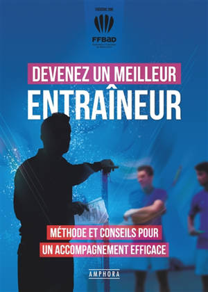 Devenez un meilleur entraîneur : méthode et conseils pour un accompagnement efficace