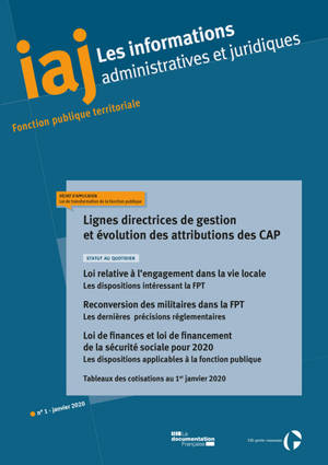 Informations administratives et juridiques. n° 1 (2020), Lignes directrices de gestion et évolution des attributions des CAP : décret d'application loi de transformation de la fonction publique