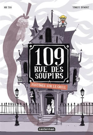 109, rue des Soupirs, Fantômes sur le grill
