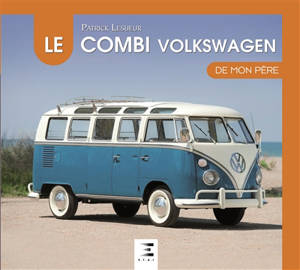 Le combi Volkswagen de mon père