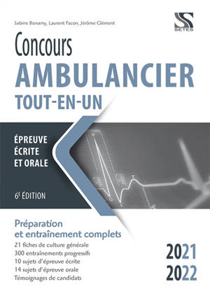 Concours ambulancier, tout-en-un : épreuve écrite et orale 2021-2022 : préparation et entraînement complets