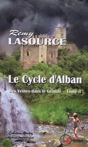 Des veines dans le granite. Volume 3, Le cycle d'Alban : roman fantastique