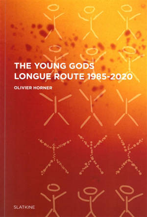 The Young Gods : longue route 1985-2020