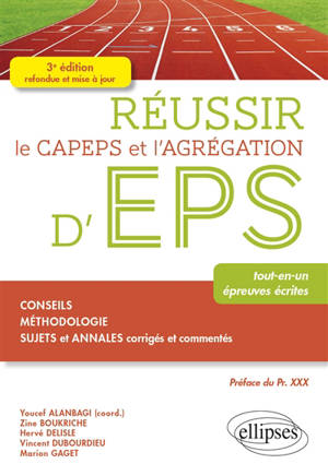 Réussir le Capeps et l'agrégation d'EPS : tout-en-un, épreuves écrites : conseils, méthodologie, sujets et annales corrigés et commentés