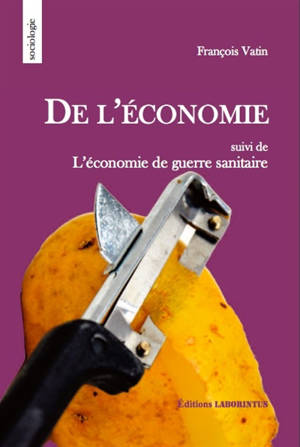De l'économie; Suivi de L'économie de guerre sanitaire