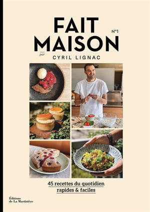 Fait maison. Volume 1, 45 recettes du quotidien, rapides & faciles