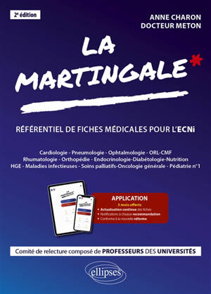La martingale : référentiel de fiches médicales pour l'ECNi. Volume 1, Cardiologie-pneumologie, ophtalmologie, ORL-CMF, rhumatologie-orthopédie, endocrinologie-diabétologie-nutrition, hépato-gastro-entérologie, maladies infectieuses, soins palliatifs