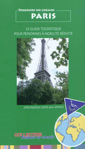 Paris : le guide touristique pour personnes à mobilité réduite