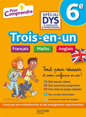 Trois-en-un français, maths, anglais : 6e spécial dys et difficultés d'apprentissage