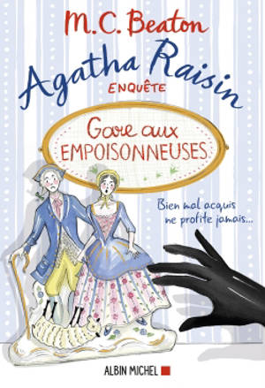 Agatha Raisin enquête. Volume 24, Gare aux empoisonneuses
