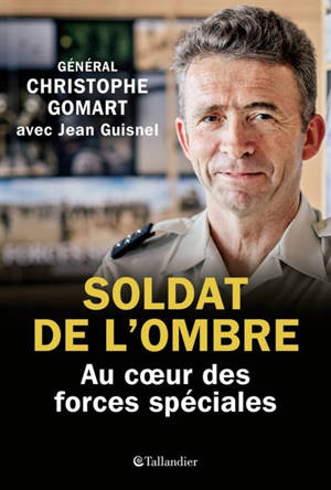 Soldat de l'ombre : au coeur des forces spéciales